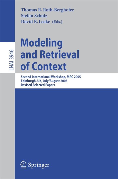 Modeling and Retrieval of Context Second International Workshop, MRC 2005, Edinburgh, UK, July 31-Au Reader